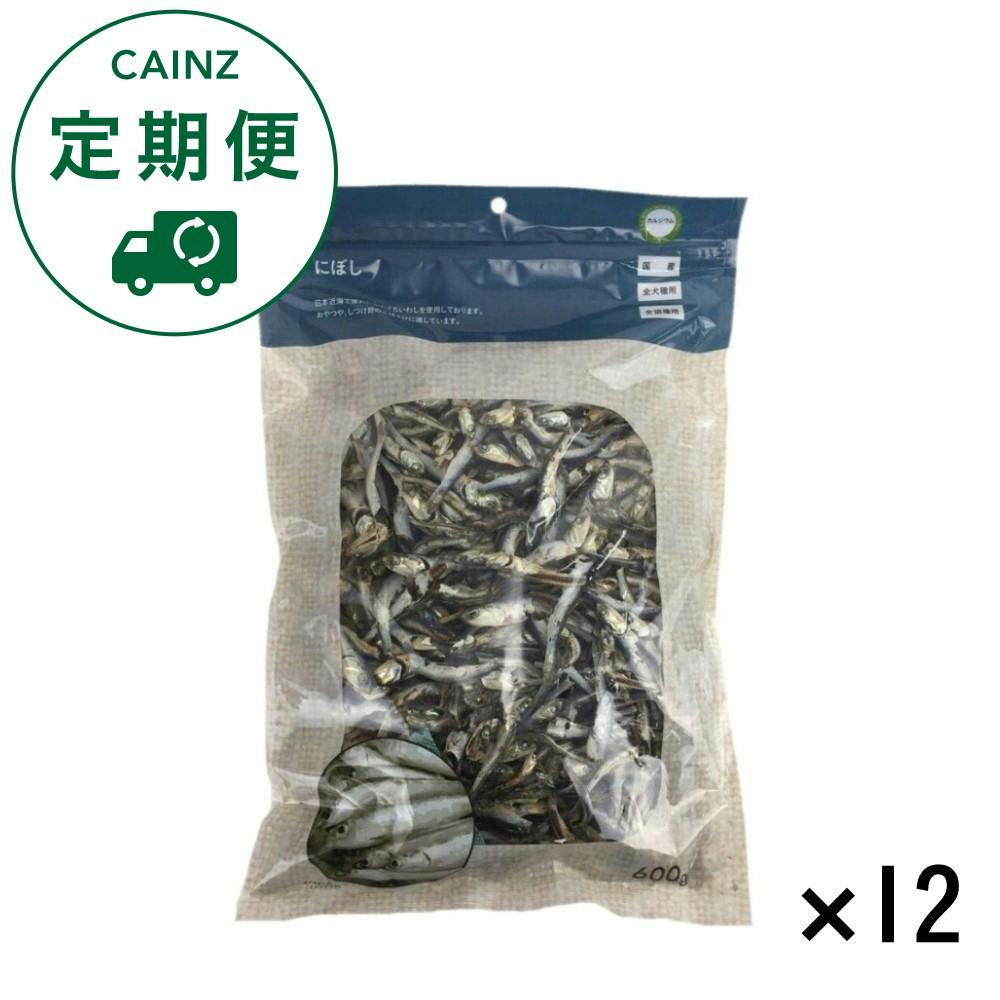 【CAINZ定期便】Pet’sOne にぼし 600g×12個入